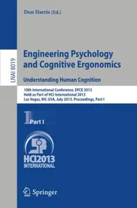 Engineering Psychology and Cognitive Ergonomics. Understanding Human Cognition: 10th International Conference, EPCE 2013, Held