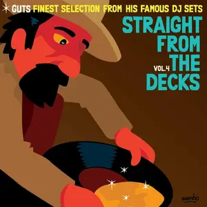 VA - Straight from the Decks Vol.4: Guts Finest Selection from His Famous DJ Sets (2024)