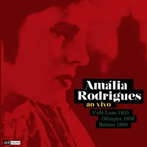 Amália Rodrigues - Amália Rodrigues Ao Vivo Café Luso 1955 - Olympia 1956 - Bobino 1960 (Restauración 2022) (2022)
