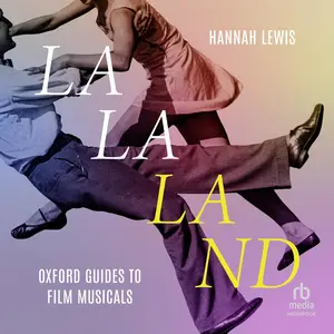 La La Land: Oxford Guides to Film Musicals [Audiobook]