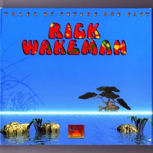 Rick Wakeman - Tales Of Future And Past (2001)