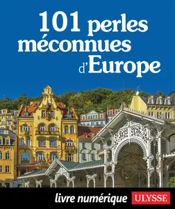 101 perles méconnues d'Europe - Collectif Ulysse