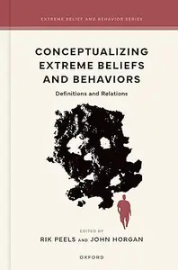 Conceptualizing Extreme Beliefs and Behaviors: Definitions and Relations