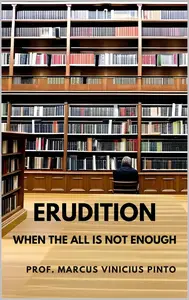 ERUDITION: WHEN THE ALL IS NOT ENOUGH