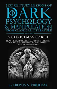 21st Century Lessons of Dark Psychology and Manipulation from Classical Literature: A Christmas Carol