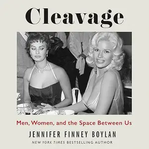 Cleavage: Men, Women, and the Space Between Us [Audiobook]