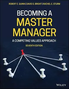 Becoming a Master Manager: A Competing Values Approach, 7th Edition