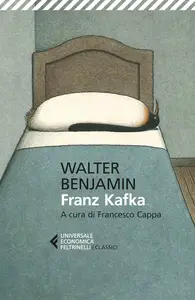 Walter Benjamin - Franz Kafka