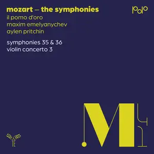 Il Pomo d'Oro, Maxim Emelyanychev, Aylen Pritchin - Mozart: Symphonies Nos. 35 & 36, Violin Concerto No. 3 (2025) [24/96]