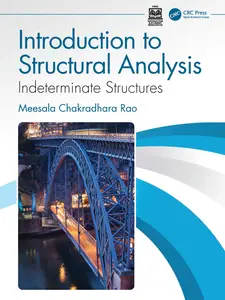 Introduction to Structural Analysis: Indeterminate Structures - Meesala Chakradhara Rao