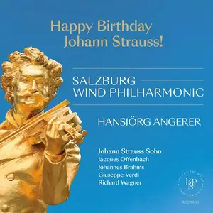 Salzburg Wind Philharmonic & Hansjörg Angerer - Happy Birthday Johann Strauss! (live) (2025) [Official Digital Download 24/96]
