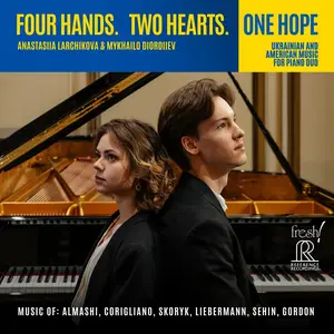 Anastasiia Larchikova & Mykhailo Diordiiev - Four Hands. Two Hearts. One Hope (2025)