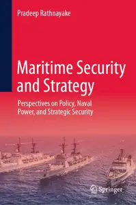 Maritime Security and Strategy - Pradeep Rathnayake