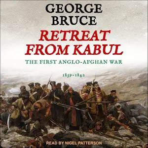 Retreat from Kabul: The First Anglo-Afghan War, 1839-1842: Conflicts of Empire