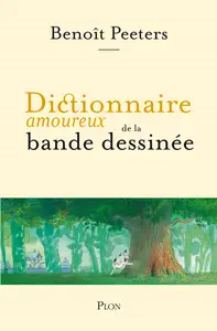 Benoît Peeters, "Dictionnaire amoureux de la bande dessinée"