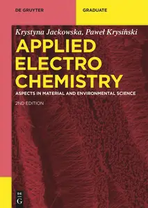 Applied Electrochemistry: Aspects in Material and Environmental Science, (De Gruyter Textbook) 2nd Edition