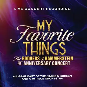 VA - Rodgers & Hammerstein - My Favorite Things: the Rodgers & Hammerstein 80th Anniversary Concert (2024) [24/48]