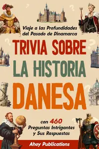 Trivia sobre la historia danesa (Spanish Edition)