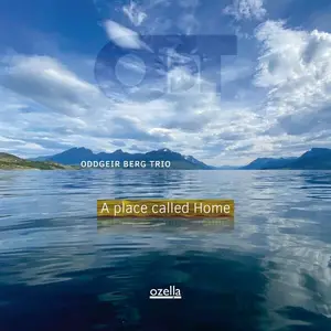 Oddgeir Berg Trio - A Place Called Home (2024) [Official Digital Download 24/96]