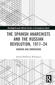 The Spanish Anarchists and the Russian Revolution, 1917–24