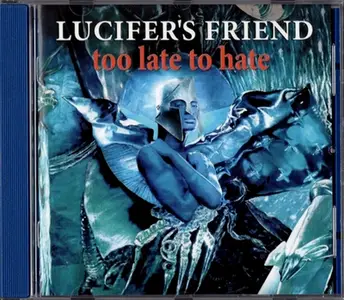 Lucifer's Friend - Too Late To Hate (2016)