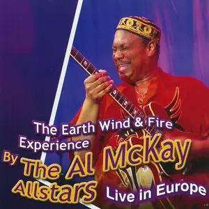 Earth, Wind & Fire - Earth Wind & Fire Experience feat. Al McKay Allstars - Live in Europe (2010)
