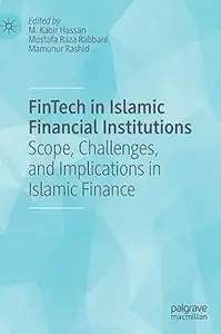 FinTech in Islamic Financial Institutions: Scope, Challenges, and Implications in Islamic Finance