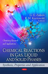 Chemical Reactions in Gas, Liquid and Solid Phases: Synthesis, Properties and Application