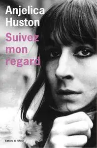 Anjelica Huston, "Suivez mon regard"