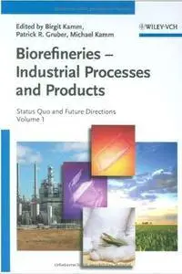 Biorefineries - Industrial Processes and Products: Status Quo and Future Directions [Repost]