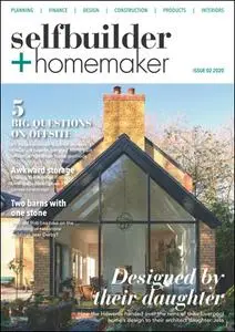 Selfbuilder & Homemaker - Issue 2 - February / March 2020