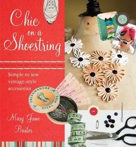 Chic on a Shoestring: Simple to Sew Vintage-Style Accessories (repost)