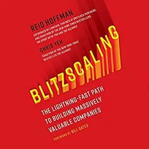 Blitzscaling: The Lightning-Fast Path to Building Massively Valuable Companies [Audiobook]