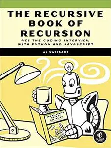 The Recursive Book of Recursion: Ace the Coding Interview with Python and JavaScript (Final Release)