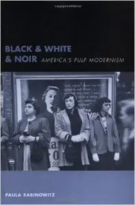 Black and White and Noir: America's Pulp Modernism (Repost)
