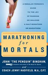 «Marathoning for Mortals» by John Bingham,Jenny Hadfield