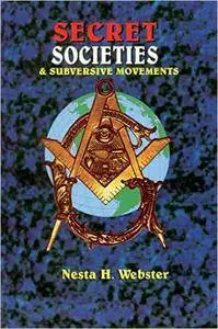 Nesta H. Webster - Secret Societies & Subversive Movements