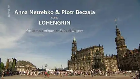 (Arte) Anna Netrebko & Piotr Beczala dans Lohengrin (2017)