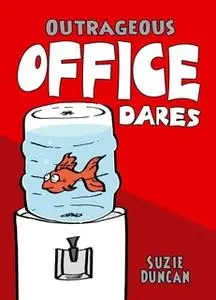 «Outrageous Office Dares» by Suzie Duncan