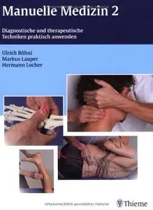 Manuelle Medizin 2: Diagnostische und therapeutische Techniken praktisch anwenden (Repost)