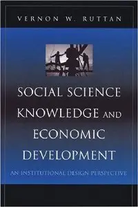 Social Science Knowledge and Economic Development: An Institutional Design Perspective (Economics, Cognition & Society)