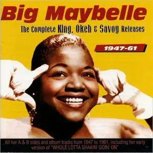 Big Maybelle - The Complete King, Okeh & Savoy Releases 1947-61 (2016)