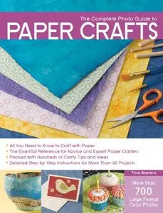 The Complete Photo Guide to Paper Crafts