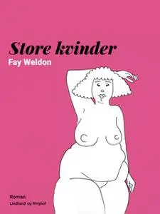 «Store kvinder» by Fay Weldon