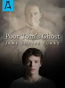 «Poor Tom's Ghost» by Jane Louise Curry