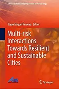 Multi-risk Interactions Towards Resilient and Sustainable Cities