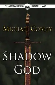 «Shadowgod» by Michael Cobley