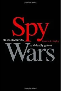Spy Wars: Moles, Mysteries, and Deadly Games [Repost]