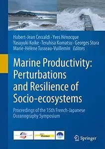 Marine Productivity: Perturbations and Resilience of Socio-ecosystems