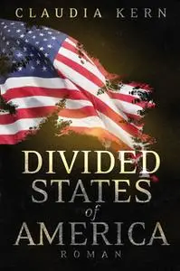 «Divided States of America» by Claudia Kern